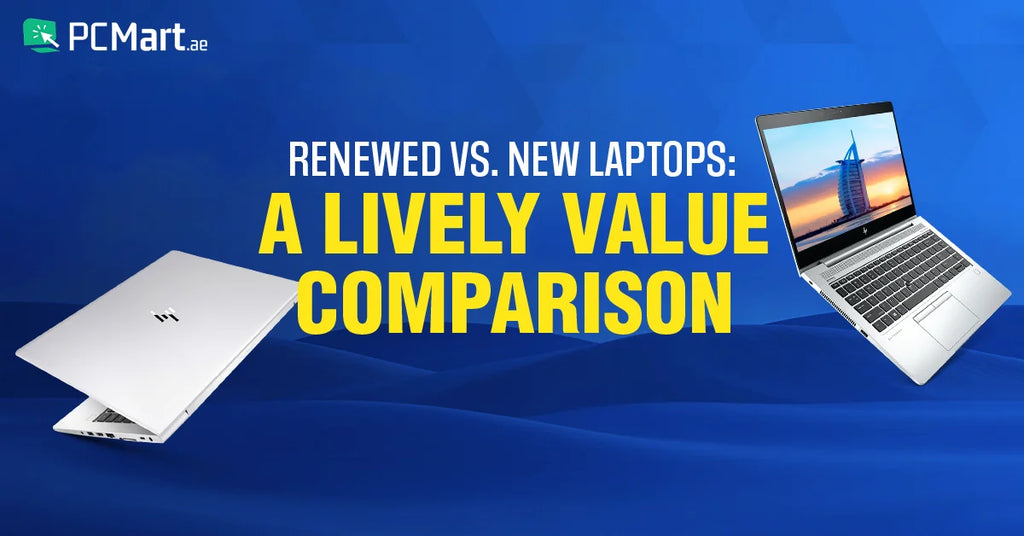 Renewed Laptops vs. New Laptops PCMart