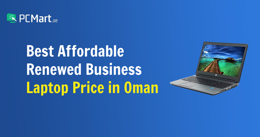 Best Affordable Renewed Business Laptop Price in Oman