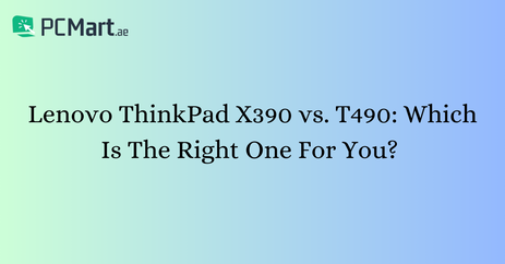 Lenovo ThinkPad X390 vs. T490: Which is the right one for you?