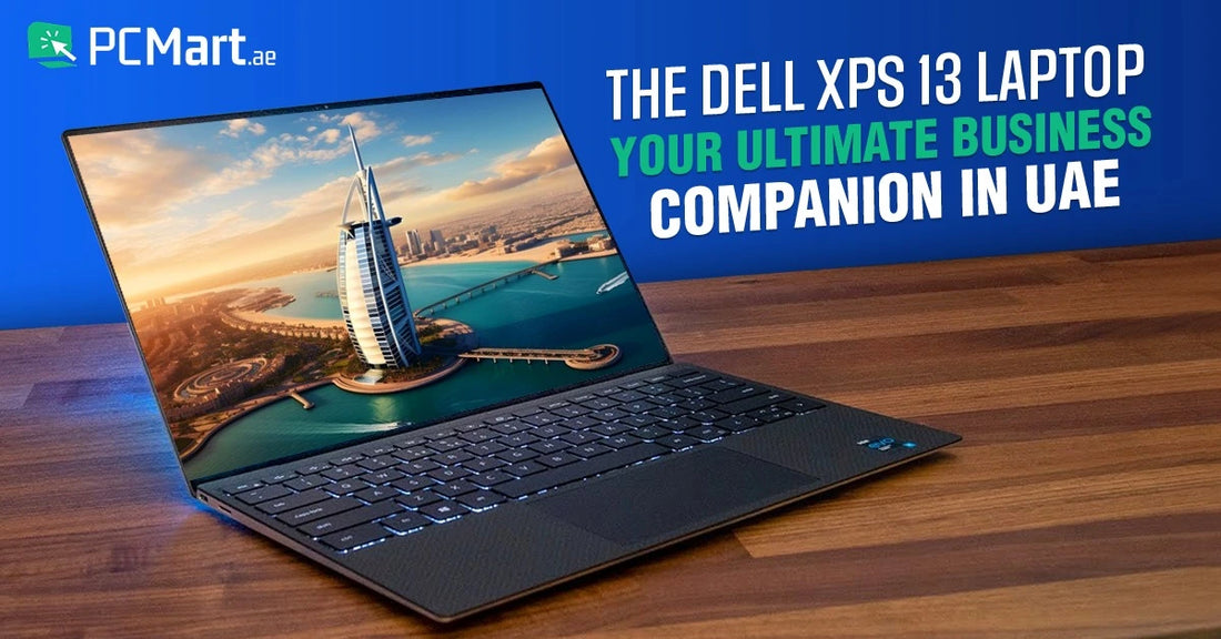 The Dell XPS 13 Laptop Your Ultimate Business Companion in UAE