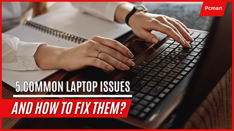 5 Common Laptop Issues and How to Fix Them