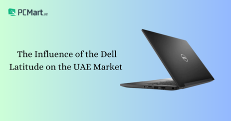 The Influence of the Dell Latitude on the UAE Market