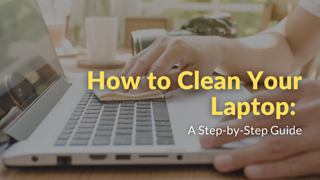 How to Clean Your Laptop A Step-by-Step Guide
