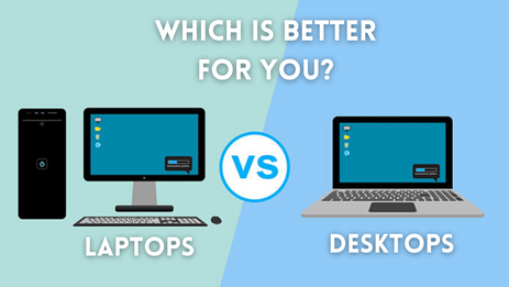 Laptops vs. Desktops Which is better for you?